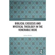 Biblical Exegesis and Mystical Theology in the Venerable Bede by Arthur Holder, 9781032639109
