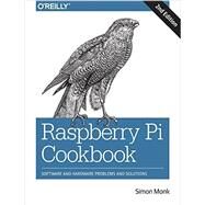 Raspberry Pi Cookbook: Software and Hardware Problems and Solutions by Monk, Simon, Dr., 9781491939109