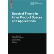 Spectral Theory in Inner Product Spaces and Applications by Behrndt, Jussi; Forster, Karl-heinz; Langer, Heinz; Trunk, Carsten, 9783764389109