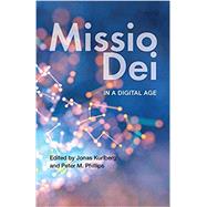 Missio Dei in a Digital Age by Jonas Kurlberg; Peter M Phillips, 9780334059110