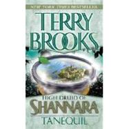 High Druid of Shannara: Tanequil by BROOKS, TERRY, 9780345499110