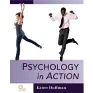 Psychology in Action, 9th Edition by Karen Huffman (Palomar College), 9780470379110