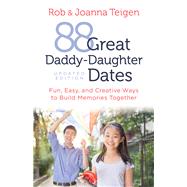 88 Great Daddy-daughter Dates by Teigen, Rob; Teigen, Joanna, 9780800729110