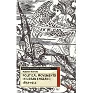 Political Movements in Urban England, 1832-1914 by Roberts, Matthew; Black, Jeremy, 9781403949110
