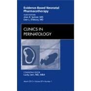 Evidence-Based Neonatal Pharmacotherapy: An Issue of Clinics in Perinatology by Spitzer, Alan R., M.D., 9781455739110