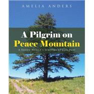 A Pilgrim on Peace Mountain by Anders, Amelia, 9781512779110