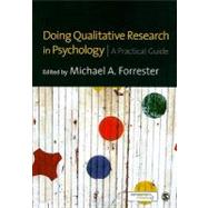 Doing Qualitative Research in Psychology : A Practical Guide by Michael A Forrester, 9781847879110