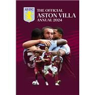 The Official Aston Villa Annual 2024 by Bishop, Rob, 9781915879110