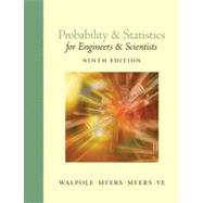 Probability and Statistics for Engineers and Scientists by Walpole, Ronald E.; Myers, Raymond H.; Myers, Sharon L.; Ye, Keying E., 9780321629111