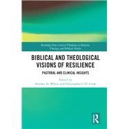 Biblical and Theological Visions of Resilience by Cook, Christopher C. H.; White, Nathan H., 9780367029111