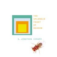 The Splendid Feast of Reason by Singer, S. Jonathan, 9780520239111