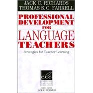 Professional Development for Language Teachers: Strategies for Teacher Learning by Jack C. Richards , Thomas S. C. Farrell, 9780521849111