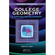 College Geometry: A Unified Development by Kay; David C., 9781439819111