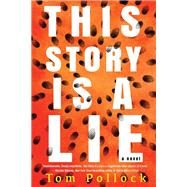 This Story Is a Lie by POLLOCK, TOM, 9781616959111