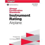 Instrument Rating - Airplane Airman Certification Standards by Federal Aviation Administration (Faa); U.s. Department of Transportation, 9781619549111