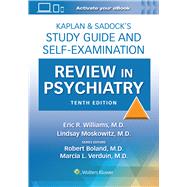 Kaplan & Sadocks Study Guide and Self-Examination Review in Psychiatry by WILLIAMS, ERIC RASHAD; MOSKOWITZ, LINDSAY; BOLAND, ROBERT; VERDUIN, MARCIA, 9781975199111