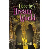 Dorothy's Dream World by Gary Flowitt, 9798823089111