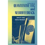 Introduction to Quantitative Eeg and Neurofeedback by Evans, James R.; Abarbanel, Andrew, 9780080509112
