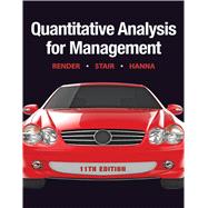 Quantitative Analysis for Management by Render, Barry; Stair, Ralph M., Jr.; Hanna, Michael E., 9780132149112