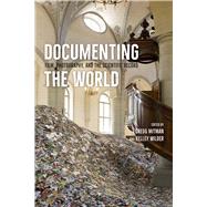 Documenting the World by Mitman, Gregg; Wilder, Kelley, 9780226129112