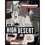 The High Desert: Black. Punk. Nowhere. by James Spooner, 9780358659112
