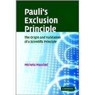 Pauli's Exclusion Principle: The Origin and Validation of a Scientific Principle by Michela Massimi, 9780521839112
