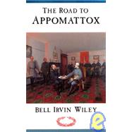 The Road to Appomattox by Wiley, Bell Irvin, 9780807119112
