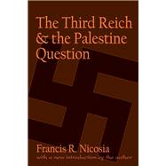 The Third Reich and the Palestine Question by Helmreich,William, 9781138539112