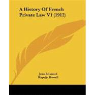 History of French Private Law V1 by Brissaud, Jean; Howell, Rapelje, 9781437139112