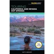 Touring California and Nevada Hot Springs by Bischoff, Matt C., 9781493029112