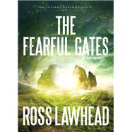 The Fearful Gates by Lawhead, Ross, 9781595549112