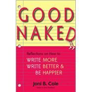 Good Naked by Cole, Joni B., 9781611689112