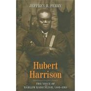 Hubert Harrison by Perry, Jeffrey B., 9780231139113