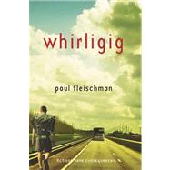 Whirligig by Fleischman, Paul, 9780312629113