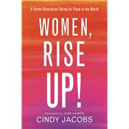 Women, Rise Up! by Jacobs, Cindy; Hamon, Jane, 9780800799113