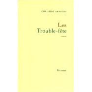 Les trouble-fte by Christine Arnothy William Dickinson, 9782246339113