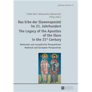 Das Erbe Der Slawenapostel Im 21. Jahrhundert / the Legacy of the Apostles of the Slavs in the 21st Century by Kahl, Thede; Salamurovic, Aleksandra, 9783631659113