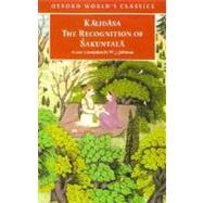 The Recognition of Sakuntala A Play in Seven Acts by Kalidasa; Johnson, W. J., 9780192839114