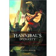 Hannibal's Dynasty: Power and Politics in the Western Mediterranean, 247-183 BC by Hoyos,Dexter, 9780415299114