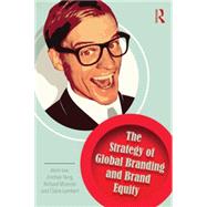 The Strategy of Global Branding and Brand Equity by Lee; Alvin, 9780415749114