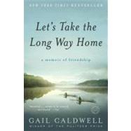 Let's Take the Long Way Home by Caldwell, Gail, 9780812979114