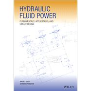 Hydraulic Fluid Power Fundamentals, Applications, and Circuit Design by Vacca, Andrea; Franzoni , Germano, 9781119569114