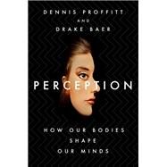 Perception by Proffitt, Dennis; Baer, Drake, 9781250219114