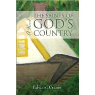 The Saints of God's Country by Craner, Edward, 9781419609114