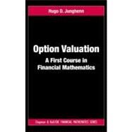 Option Valuation: A First Course in Financial Mathematics by Junghenn; Hugo D., 9781439889114