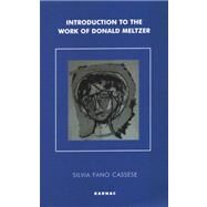 Introduction to the Work of Donald Meltzer by Cassese, Silvia Fano, 9781855759114