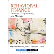 Behavioral Finance Investors, Corporations, and Markets by Baker, H. Kent; Nofsinger, John R., 9780470499115