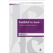 Faithful to Save Pannenberg on God's Reconciling Action by Eilers, Kent, 9780567449115