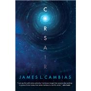 Corsair A Science Fiction Novel by Cambias, James L., 9780765379115