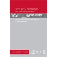 Security Expertise: Practice, Power, Responsibility by Burgess; J. Peter, 9781138819115